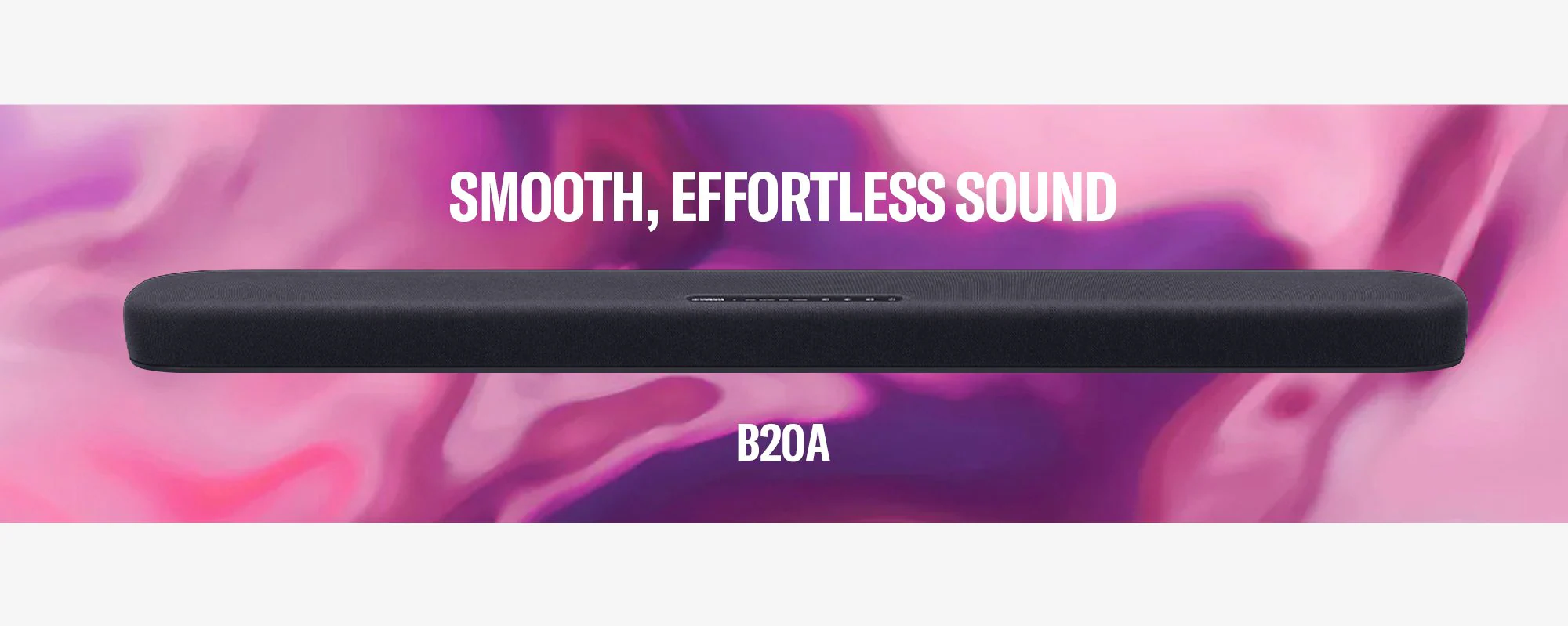 Sound Bar with virtual 3D surround sound SMOOTH EFFORTLESS SOUND